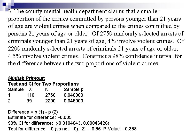 3. The county mental health department claims that a smaller proportion of the crimes