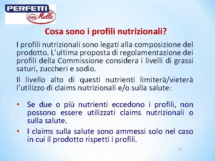 Cosa sono i profili nutrizionali? I profili nutrizionali sono legati alla composizione del prodotto.