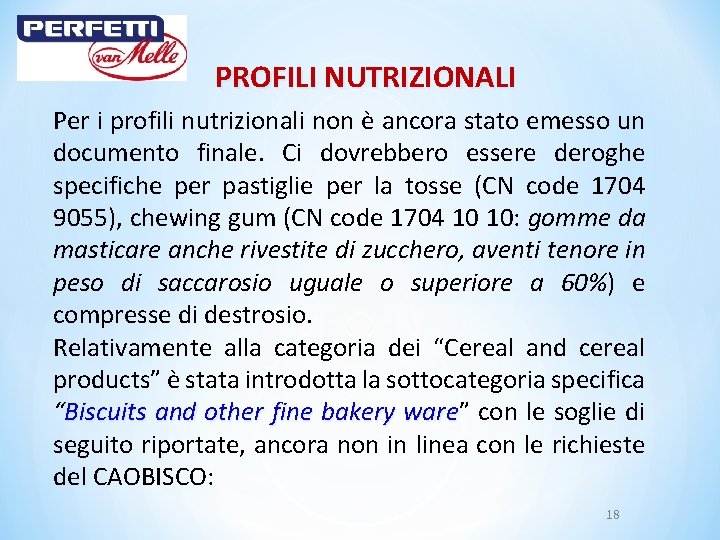 PROFILI NUTRIZIONALI Per i profili nutrizionali non è ancora stato emesso un documento finale.