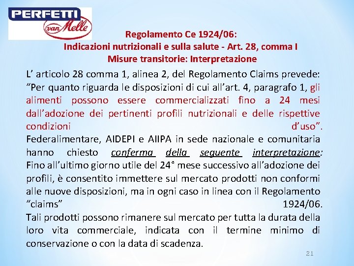 Regolamento Ce 1924/06: Indicazioni nutrizionali e sulla salute - Art. 28, comma I Misure