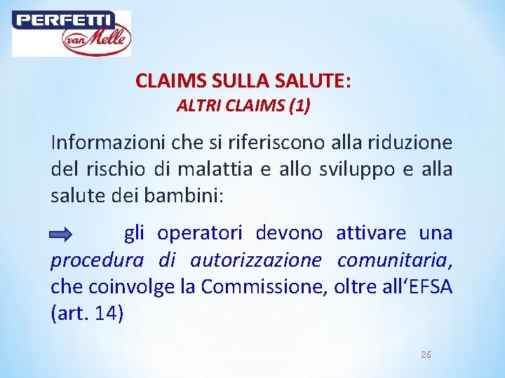 CLAIMS SULLA SALUTE: ALTRI CLAIMS (1) Informazioni che si riferiscono alla riduzione del rischio