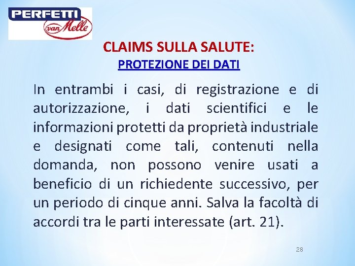 CLAIMS SULLA SALUTE: PROTEZIONE DEI DATI In entrambi i casi, di registrazione e di