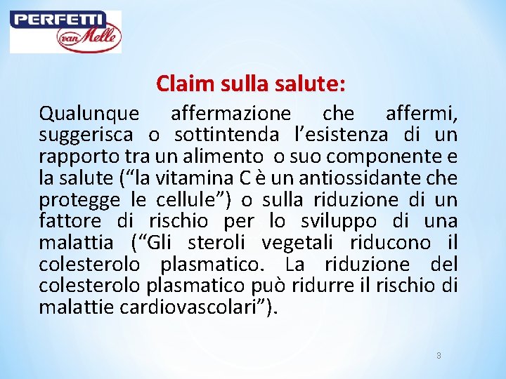 Claim sulla salute: Qualunque affermazione che affermi, suggerisca o sottintenda l’esistenza di un rapporto