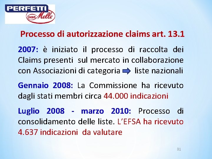 Processo di autorizzazione claims art. 13. 1 2007: è iniziato il processo di raccolta