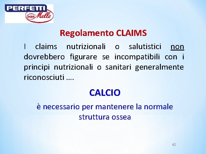 Regolamento CLAIMS I claims nutrizionali o salutistici non dovrebbero figurare se incompatibili con i