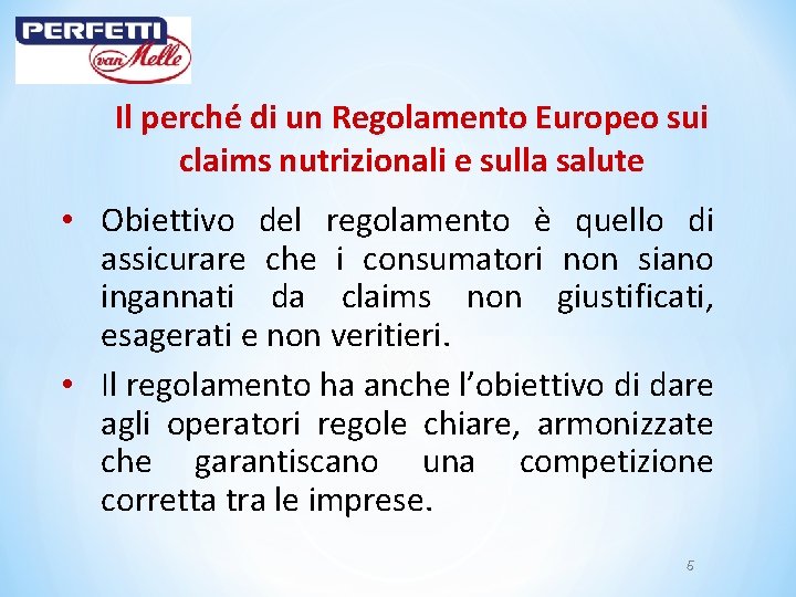 Il perché di un Regolamento Europeo sui claims nutrizionali e sulla salute • Obiettivo