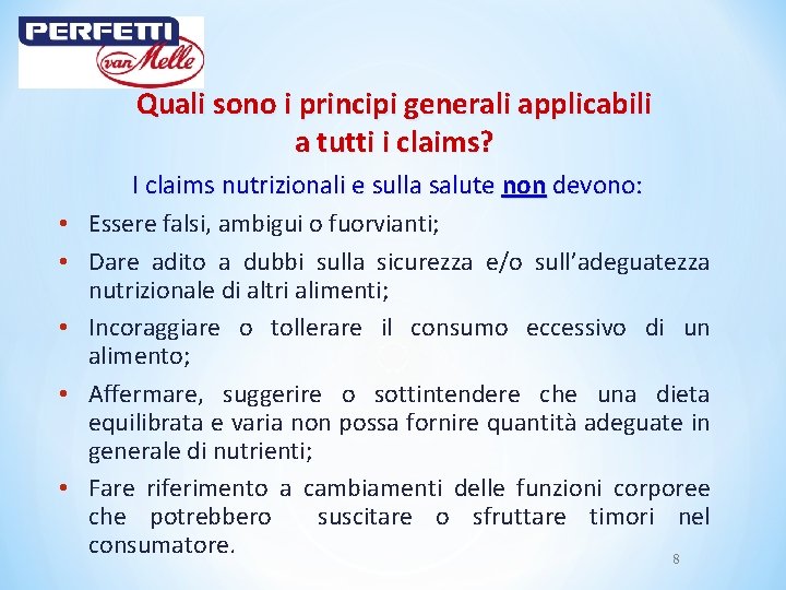 Quali sono i principi generali applicabili a tutti i claims? • • • I