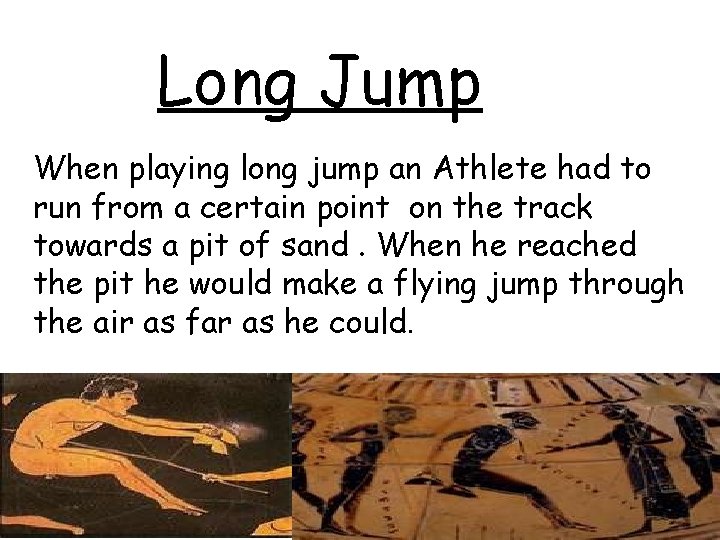 Long Jump When playing long jump an Athlete had to run from a certain