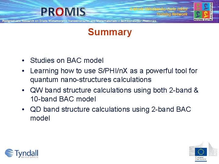 PROMIS A Marie Skłodowska-Curie Initial Training Network Postgraduate Research on Dilute Metamorphic Nanostructures and