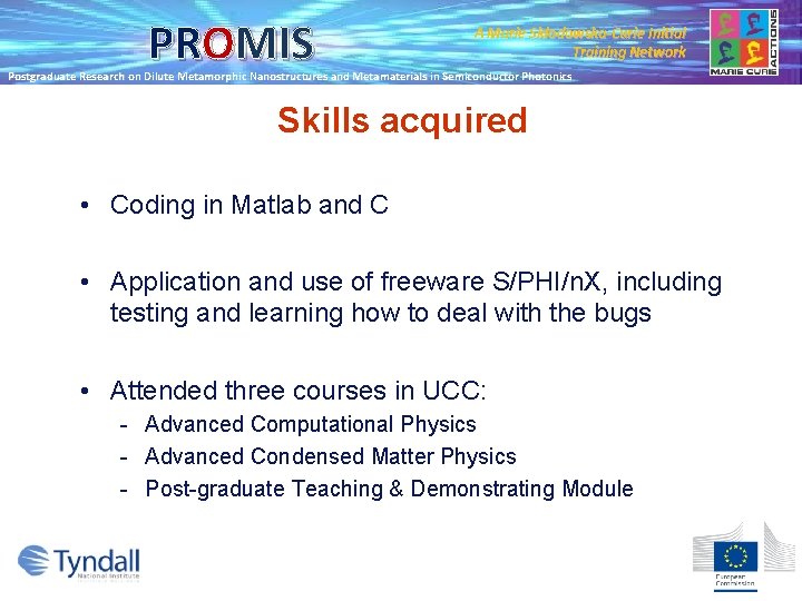 PROMIS A Marie Skłodowska-Curie Initial Training Network Postgraduate Research on Dilute Metamorphic Nanostructures and