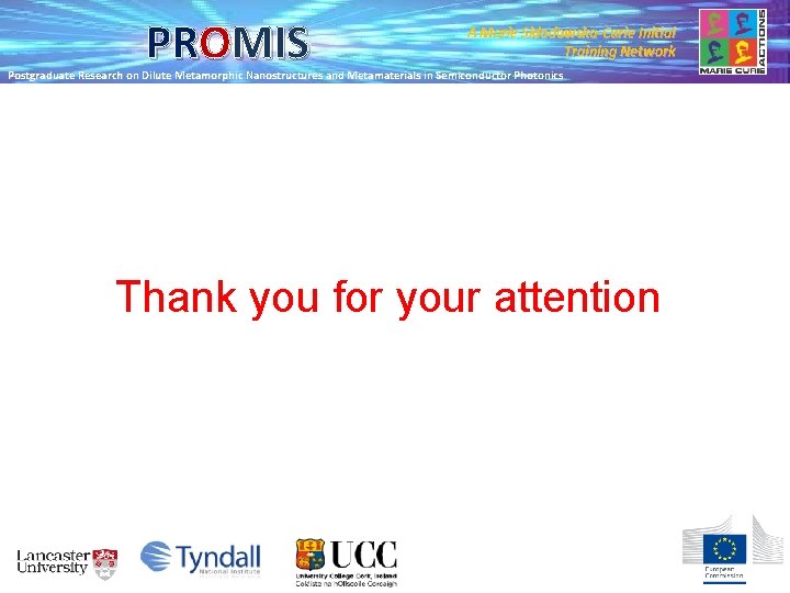PROMIS A Marie Skłodowska-Curie Initial Training Network Postgraduate Research on Dilute Metamorphic Nanostructures and PROMIS A Marie Skłodowska-Curie Initial Training Network Postgraduate Research on Dilute Metamorphic Nanostructures and