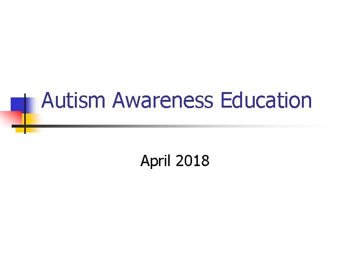 Autism Awareness Education April 2018 