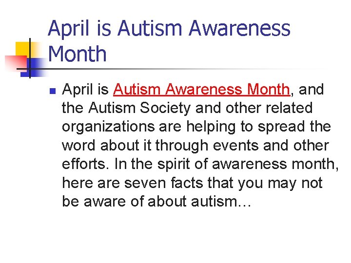 April is Autism Awareness Month n April is Autism Awareness Month, and the Autism