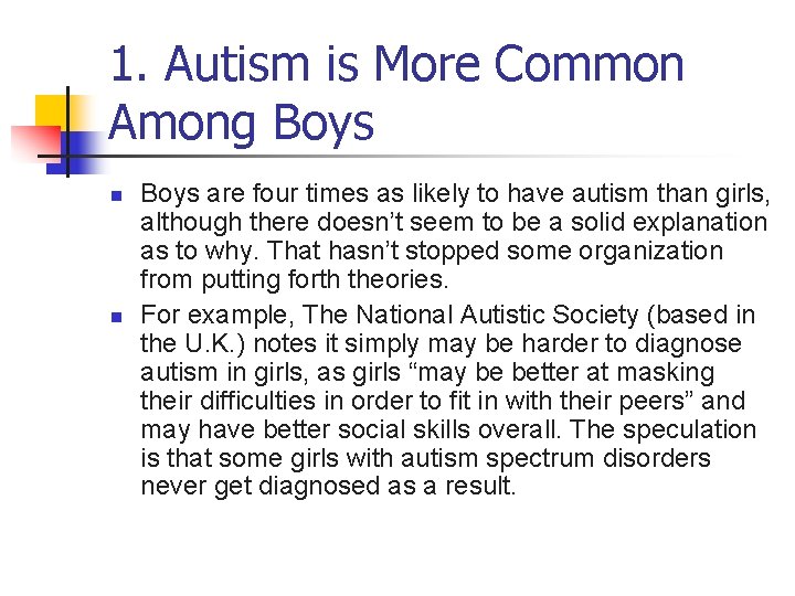 1. Autism is More Common Among Boys n n Boys are four times as
