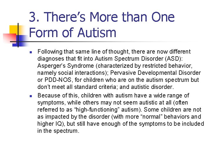 3. There’s More than One Form of Autism n n Following that same line