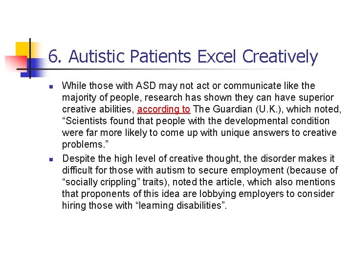 6. Autistic Patients Excel Creatively n n While those with ASD may not act