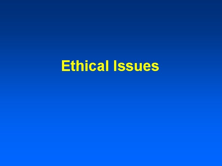 Ethical Issues 