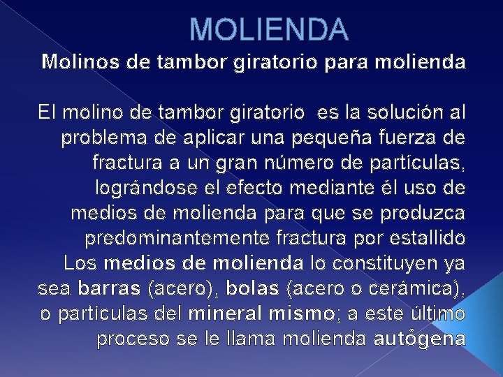 MOLIENDA Molinos de tambor giratorio para molienda El molino de tambor giratorio es la