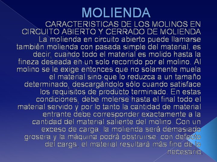 MOLIENDA CARACTERISTICAS DE LOS MOLINOS EN CIRCUITO ABIERTO Y CERRADO DE MOLIENDA La molienda