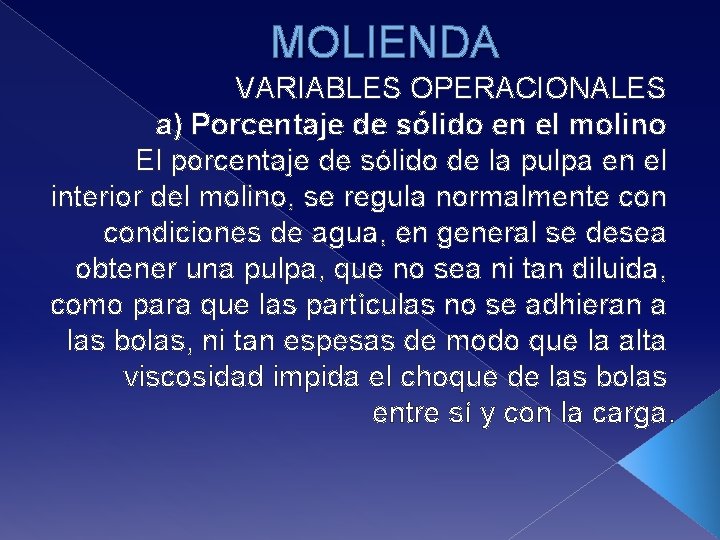 MOLIENDA VARIABLES OPERACIONALES a) Porcentaje de sólido en el molino El porcentaje de sólido
