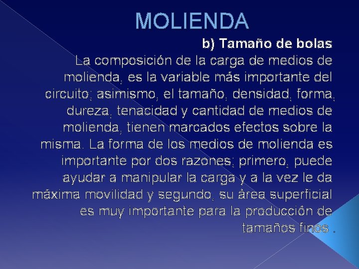 MOLIENDA b) Tamaño de bolas La composición de la carga de medios de molienda,