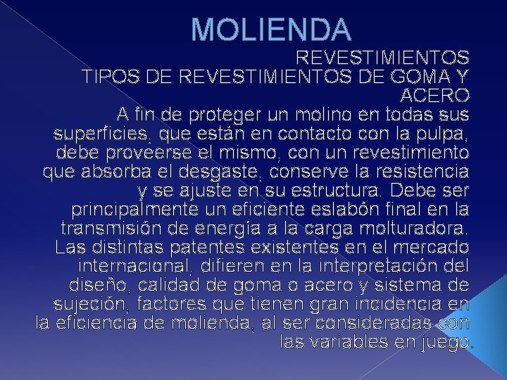 MOLIENDA REVESTIMIENTOS TIPOS DE REVESTIMIENTOS DE GOMA Y ACERO A fin de proteger un