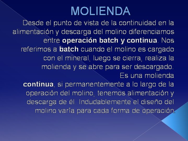 MOLIENDA Desde el punto de vista de la continuidad en la alimentación y descarga