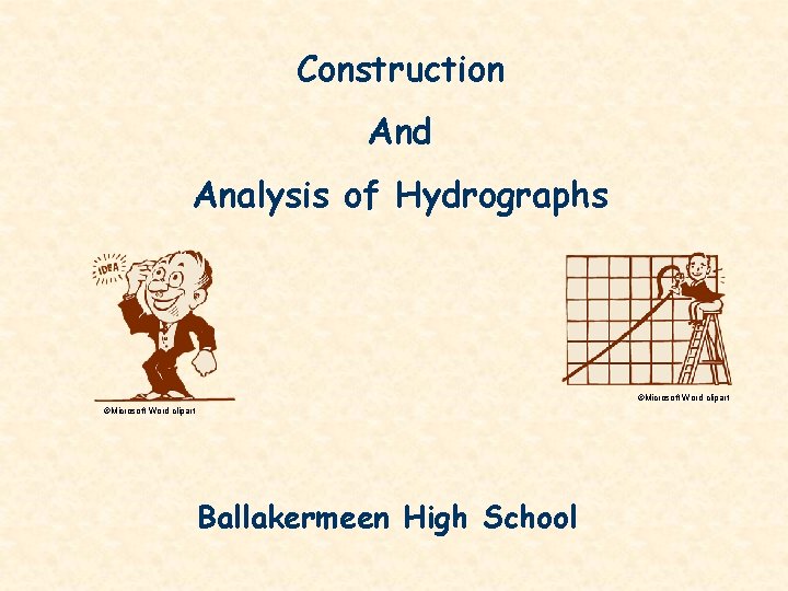 Construction And Analysis of Hydrographs ©Microsoft Word clipart Ballakermeen High School 