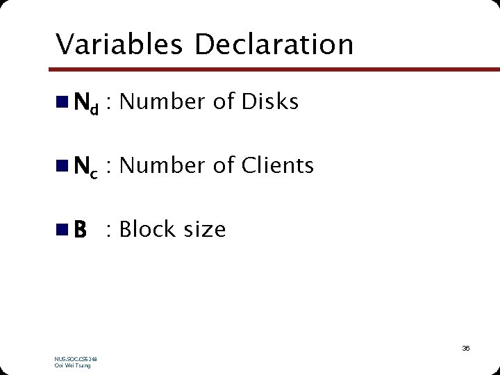 Variables Declaration n Nd : Number of Disks n Nc : Number of Clients