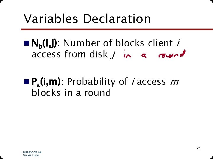 Variables Declaration n Nb(i, j): Number of blocks client i access from disk j