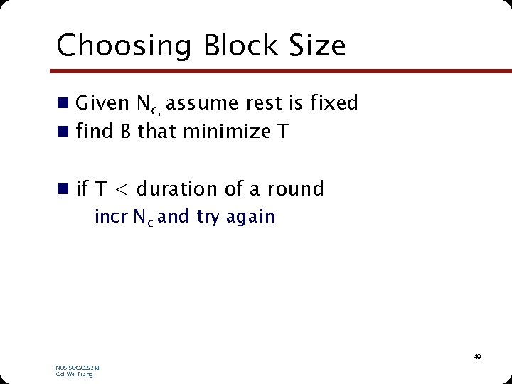 Choosing Block Size n Given Nc, assume rest is fixed n find B that