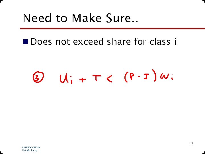 Need to Make Sure. . n Does not exceed share for class i 66