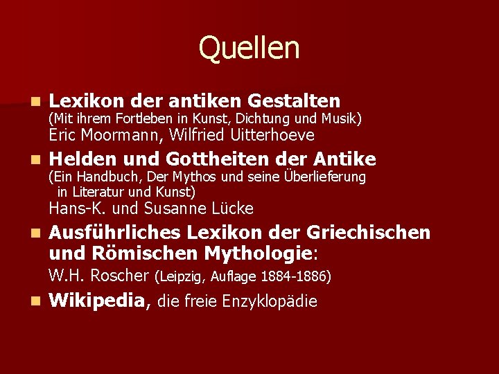 Quellen n Lexikon der antiken Gestalten (Mit ihrem Fortleben in Kunst, Dichtung und Musik)