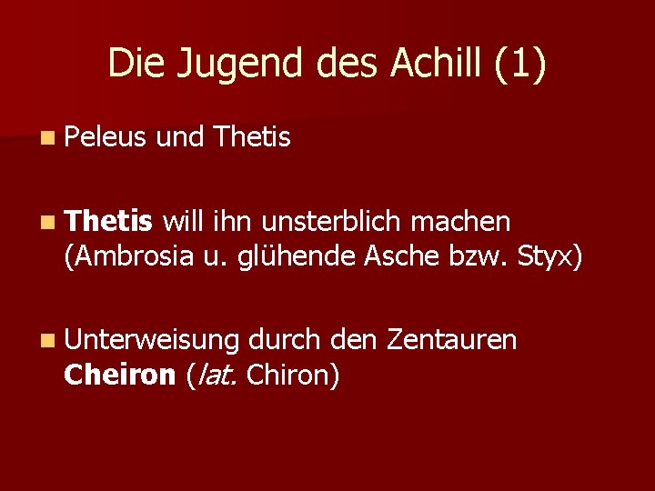 Die Jugend des Achill (1) n Peleus und Thetis n Thetis will ihn unsterblich