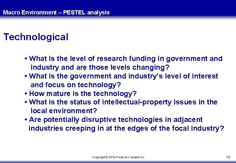 Macro Environment – PESTEL analysis Technological • What is the level of research funding Macro Environment – PESTEL analysis Technological • What is the level of research funding