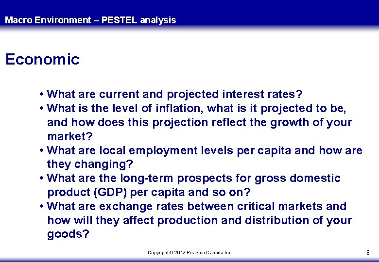 Macro Environment – PESTEL analysis Economic • What are current and projected interest rates? Macro Environment – PESTEL analysis Economic • What are current and projected interest rates?