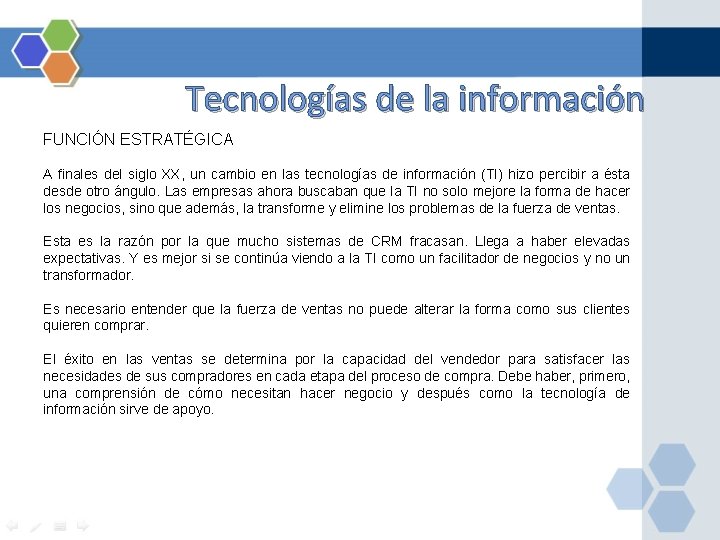 Tecnologías de la información FUNCIÓN ESTRATÉGICA A finales del siglo XX, un cambio en Tecnologías de la información FUNCIÓN ESTRATÉGICA A finales del siglo XX, un cambio en