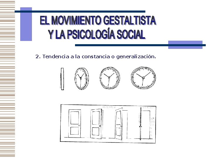 2. Tendencia a la constancia o generalización. 