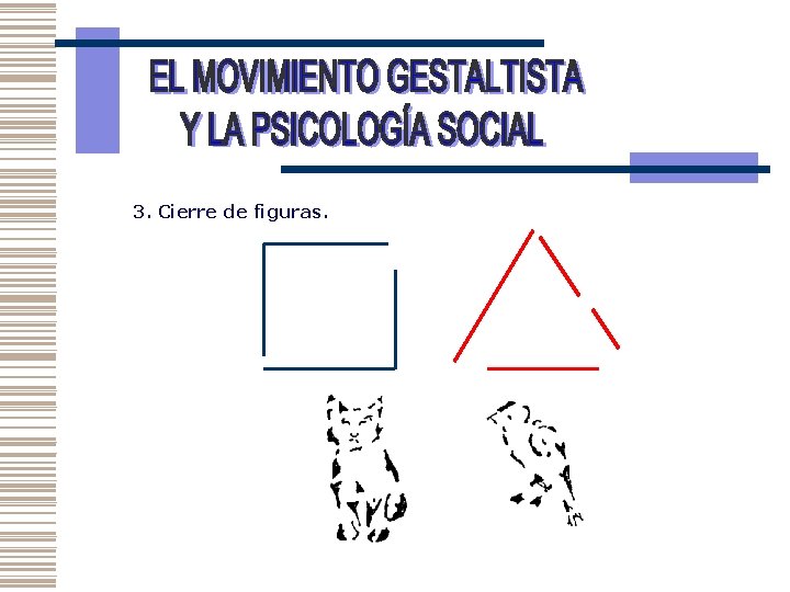 3. Cierre de figuras. 