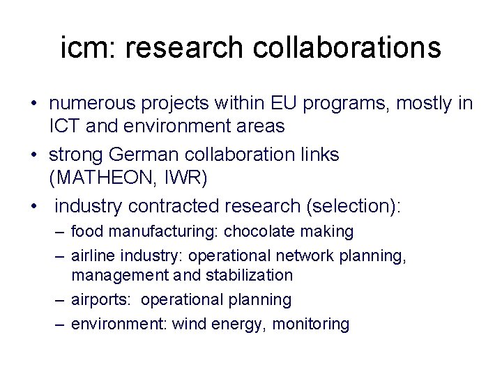 icm: research collaborations • numerous projects within EU programs, mostly in ICT and environment