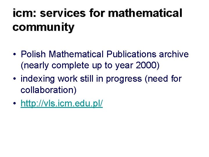 icm: services for mathematical community • Polish Mathematical Publications archive (nearly complete up to