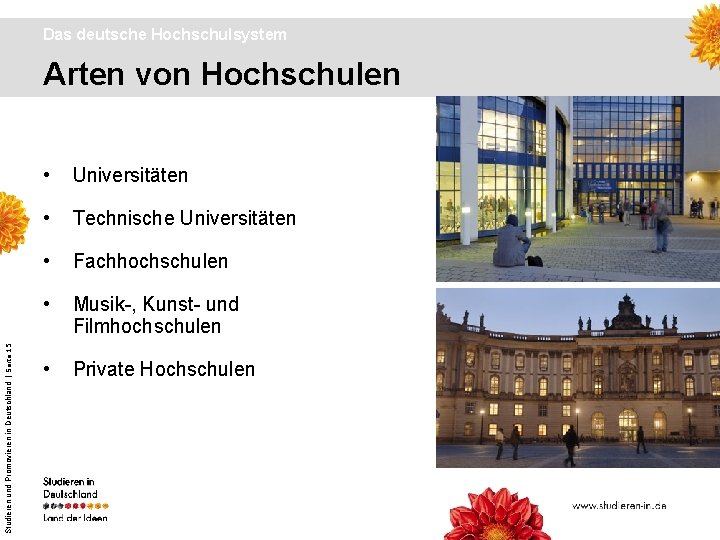 Das deutsche Hochschulsystem Studieren und Promovieren in Deutschland | Seite 15 Arten von Hochschulen