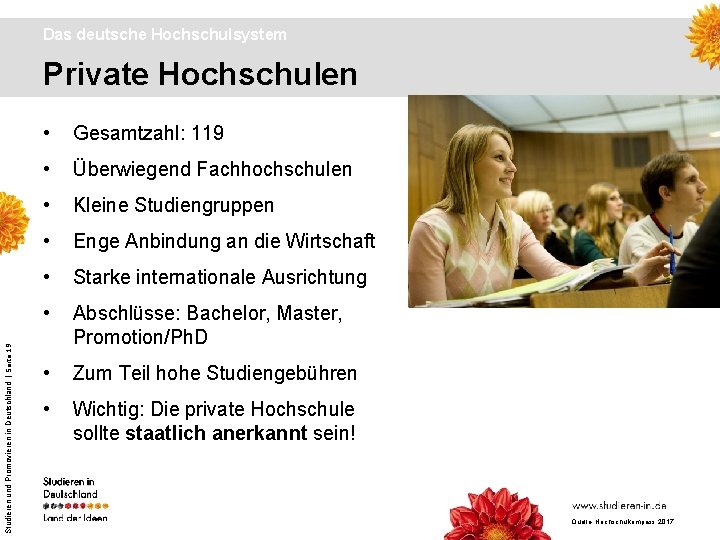 Das deutsche Hochschulsystem Studieren und Promovieren in Deutschland | Seite 19 Private Hochschulen •