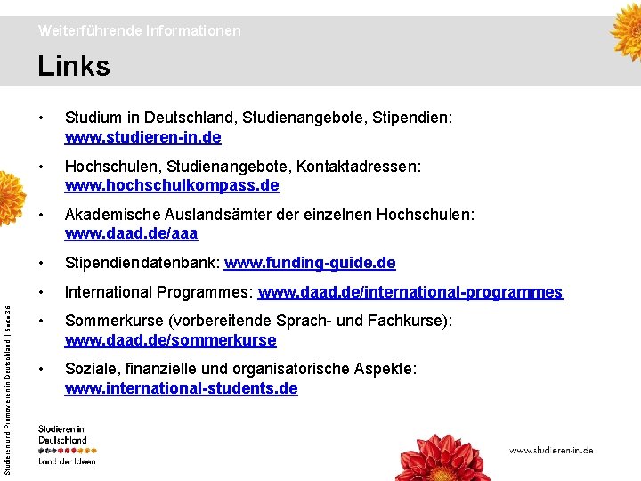 Weiterführende Informationen Studieren und Promovieren in Deutschland | Seite 36 Links • Studium in