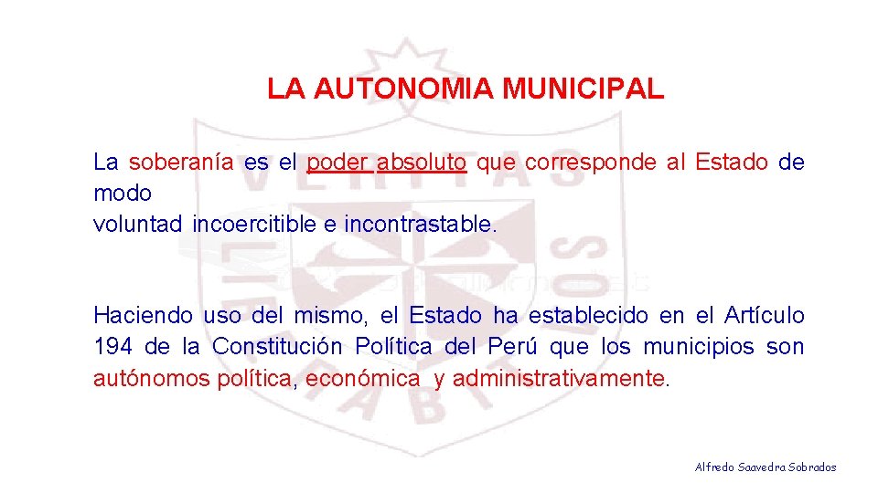 LA AUTONOMIA MUNICIPAL La soberanía es el poder absoluto que corresponde al Estado de