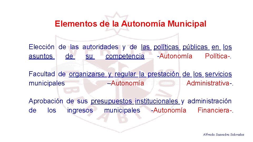 Elementos de la Autonomía Municipal Elección de las autoridades y de las políticas públicas