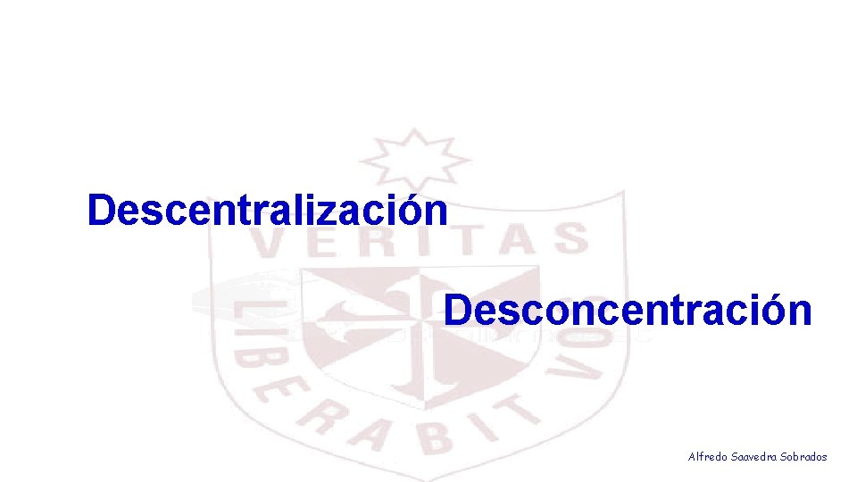 Descentralización Desconcentración Alfredo Saavedra Sobrados 