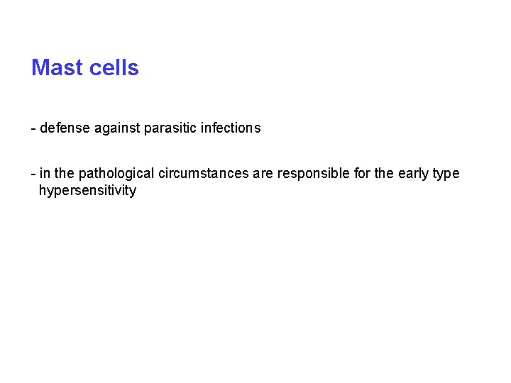 Mast cells - defense against parasitic infections - in the pathological circumstances are responsible