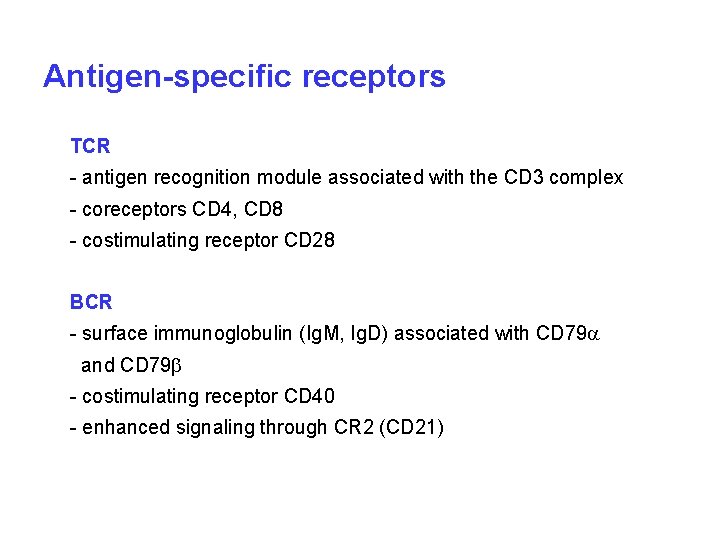 Antigen-specific receptors TCR - antigen recognition module associated with the CD 3 complex -