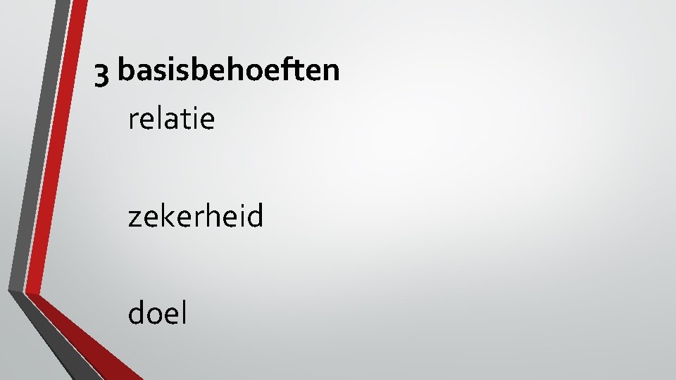 3 basisbehoeften relatie zekerheid doel 